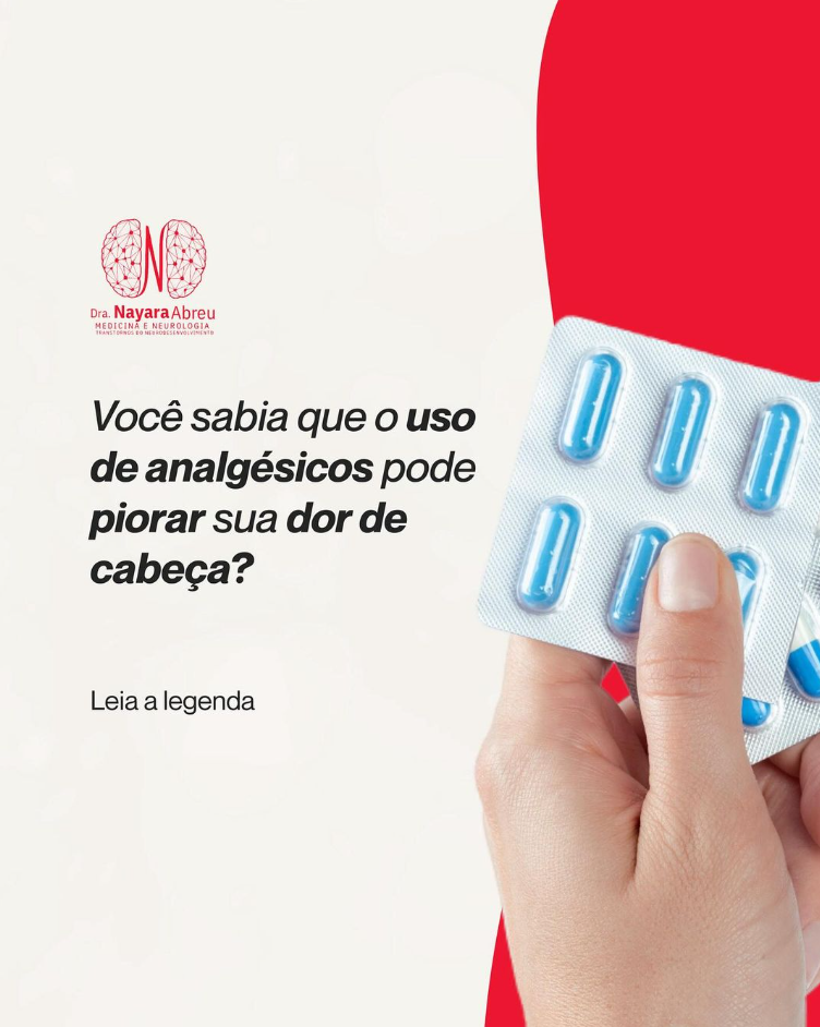 Você sabia que o uso de analgésicos pode piorar sua dor de cabeça?