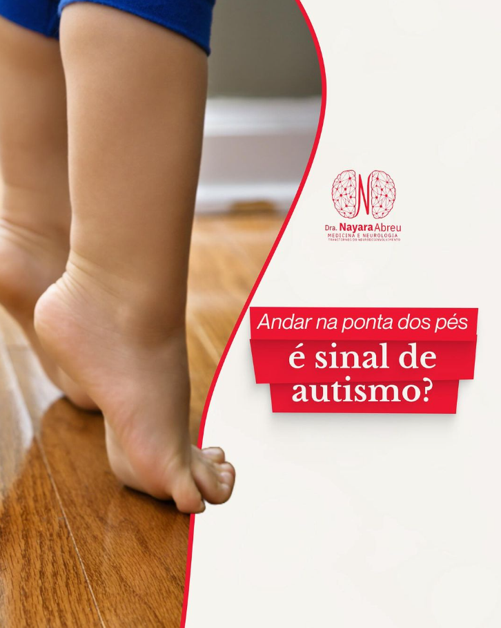 Andar na ponta dos pés, é sinal de Autismo?